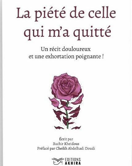 La piété de celle qui m'a quitté - Bachir Kheidous - Éditions Akhira