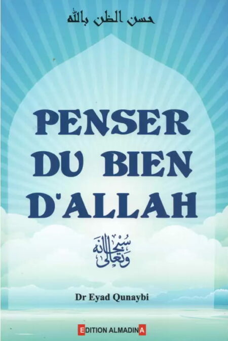 Penser du Bien d'Allah - Eyad Qunaybi