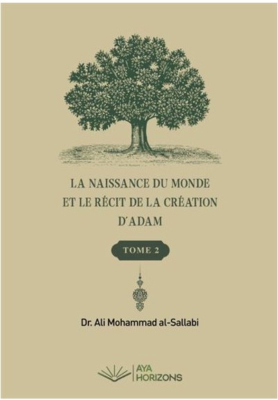 La naissance du monde et le récit de la création d'Adam (2 tomes) - Ali Muhammad Al Sallabi