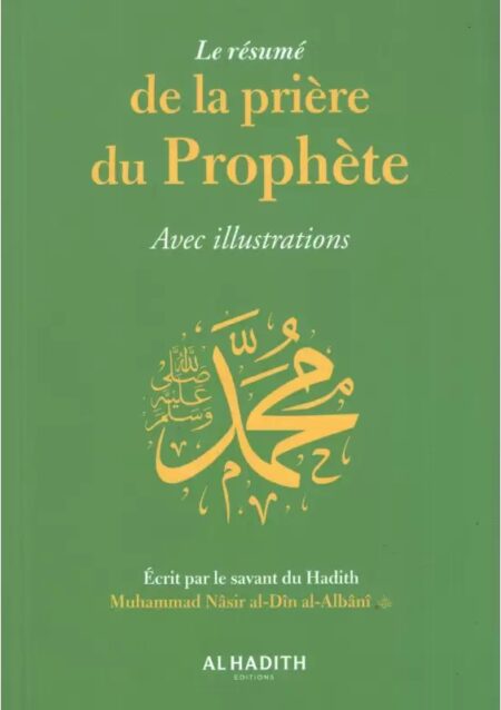 Le résumé de la prière du Prophète Avec illustrations - Muhammad Nâsir al Dîn al Albânî