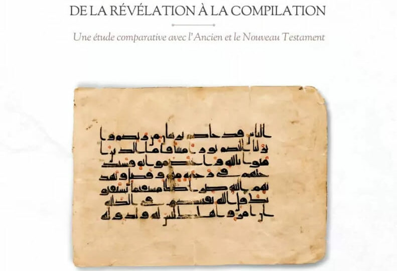 L’histoire du texte du Coran : de la révélation à la compilation - étude comparative avec la Bible - ilm édition