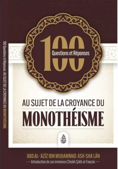 100 Questions et Réponses AU SUJET DE LA CROYANCE DU MONOTHÉISME (Français-Arabe)