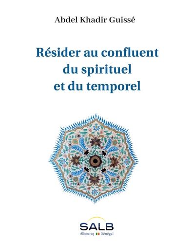 Résider au confluent du spirituel et du temporel
