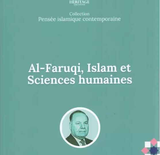Al-Faruqi, Islam et Sciences humaines - Mohamed Oudihat