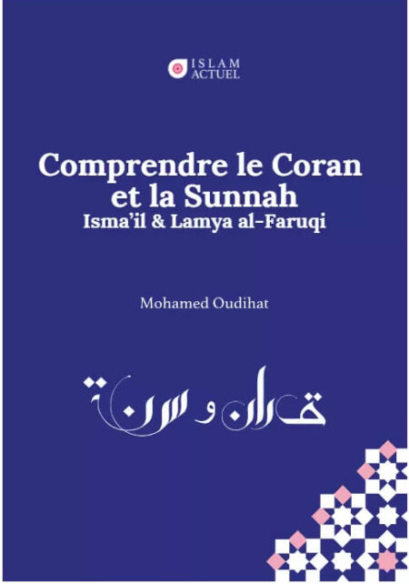 Comprendre le Coran et la Sunnah - Mohamed Oudihat - Islam Actuel