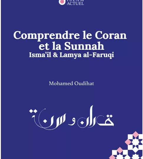 Comprendre le Coran et la Sunnah - Mohamed Oudihat - Islam Actuel