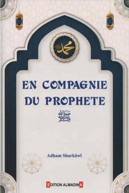 En Compagnie du Prophète - Adham Sharkawi