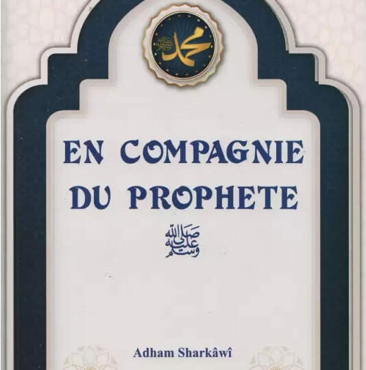 En Compagnie du Prophète - Adham Sharkawi