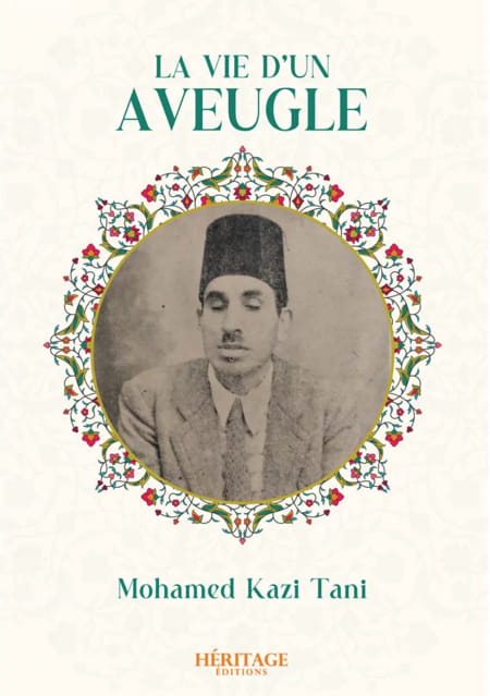 La vie d'un aveugle - Mohamed Kazi Tani - Héritage