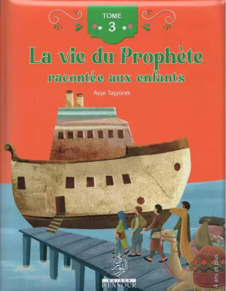 La vie du Prophète racontée aux enfants (Tome 3) - Ayse Tasyurek (Dès 4 ans)