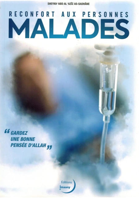 Réconfort aux personnes malades - Shaykh As-Sadhâne - Imaany