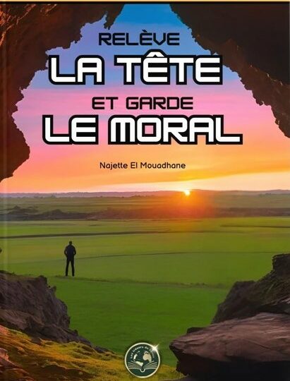 Relève la tête et garde le moral - Najette El Mouadhane - Les Trésors du savoir