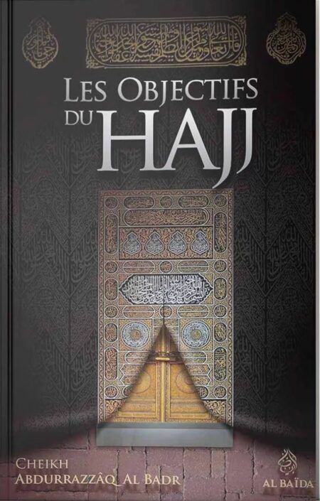 Les objectifs du hajj - Abdurrazaq al Badr - Al baida