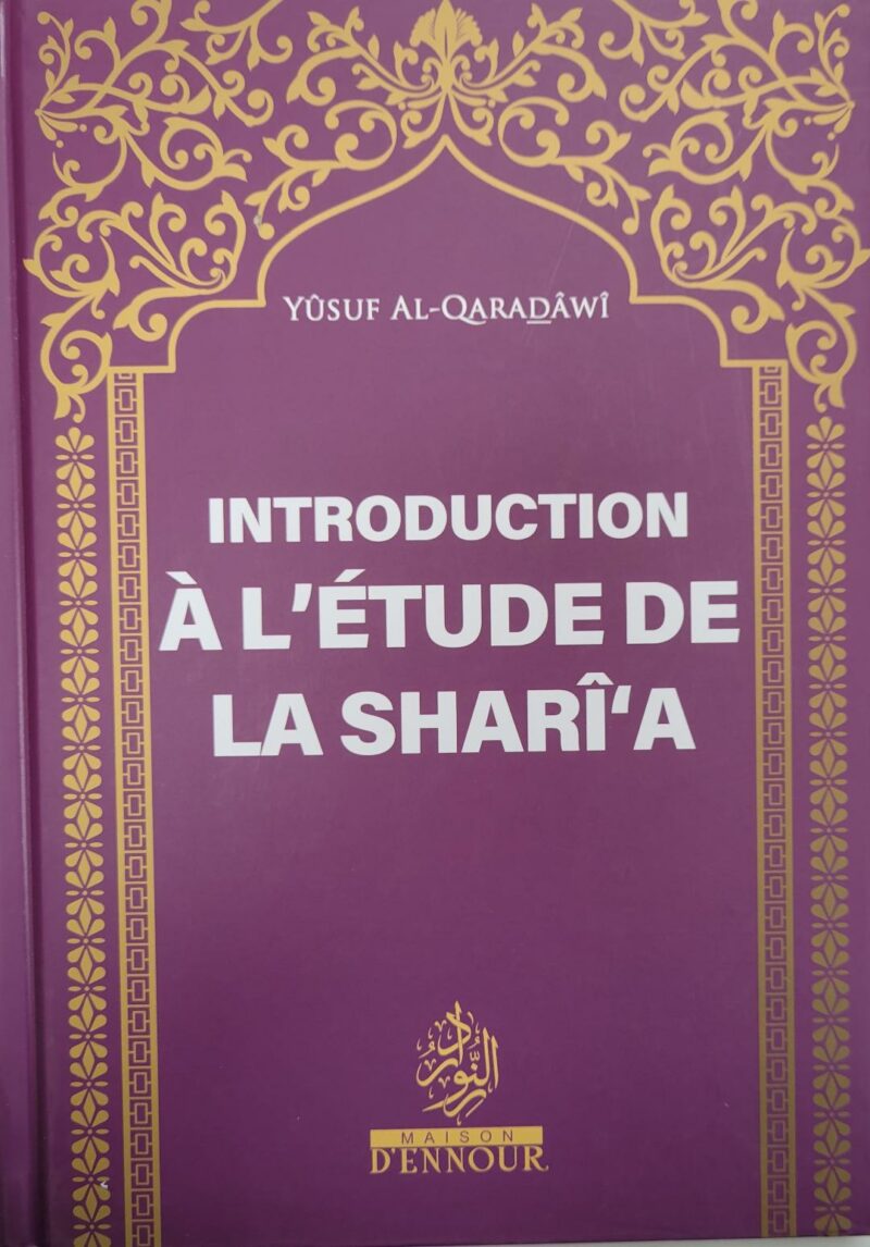 Introduction à l'étude de la sharî'a -YUSUF AL-QARADAWÎ