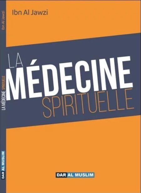 La médecine spirituelle - Ibn Al Jawzi - Dar al Muslim
