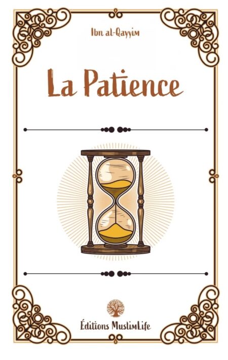 La patience - Ibn al-Qayyim - MuslimLife