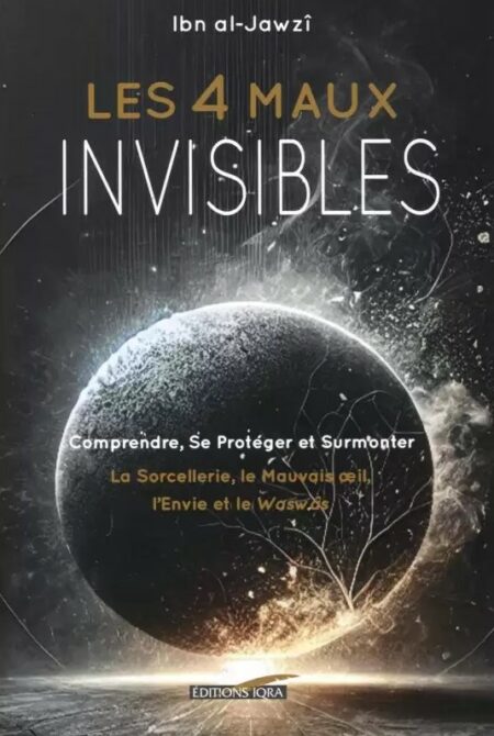 Les 4 Maux Invisibles - Ibn al-Jawzî - Iqra éditions