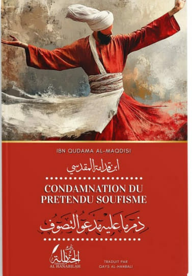 Condamnation du prétendu soufisme (Ibn Qudâma Al Maqdissî)
