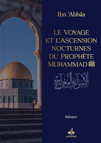 LE VOYAGE ET L’ASCENSION NOCTURNES DU PROPHETE MUHAMMAD الاسراء والمعراج