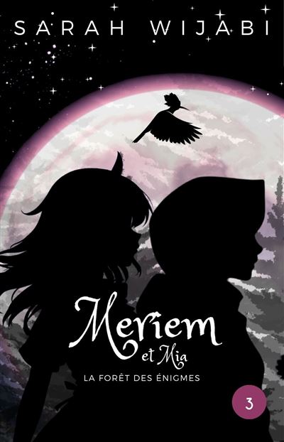 MERIEM ET MIA LA FORêT DES ENIGMES - TOME 3