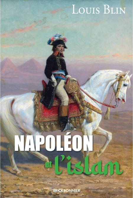 Napoléon et l'islam - Louis Blin - Erick Bonnier