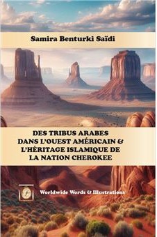 Des tribus arabes dans l'ouest Américain et l'héritage islamique de la nation Cherokee - Samira Benturki Saïdï