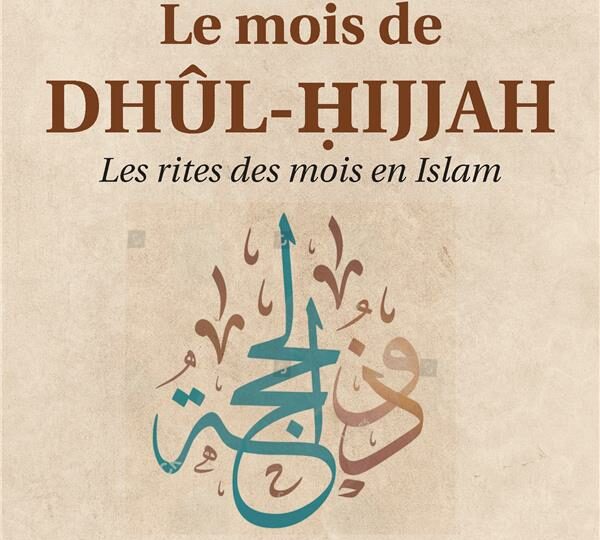 Le mois de Dhûl-Hijjah