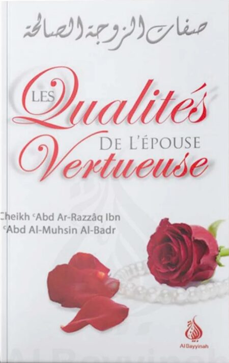 Les qualités de l’épouse vertueuse - Shaykh Al-Badr - Al Bayyinah