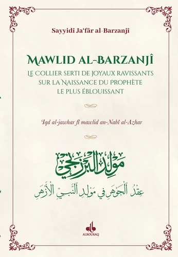 Mawlid al-Barazanjî. Le collier serti de joyaux ravissants sur la Naissance du Prophète le plus éblouissant