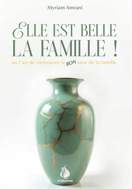 Elle est belle la famille ! Myriam Amrani - Al Bayyinah
