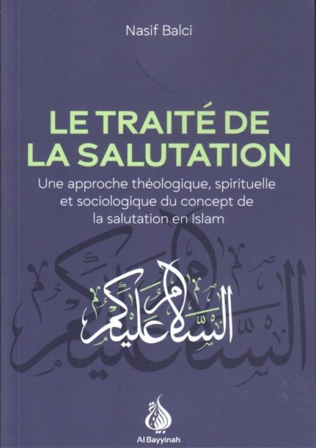 Le traité de la salutation - Nasif Balci