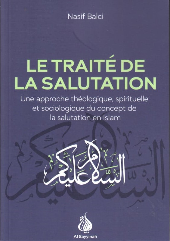 Le traité de la salutation - Nasif Balci