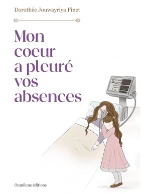 Mon coeur a pleuré vos absences - Dorothée Jouwayriya Finet - Oumilune