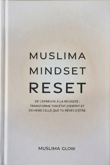 Muslima Mindset Reset – Guide De Transformation