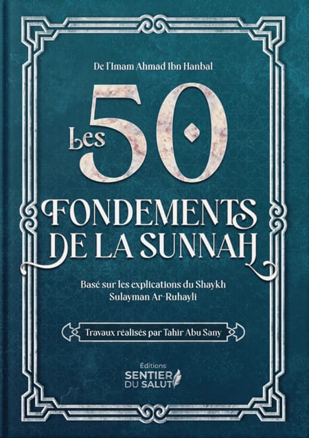 Les 50 fondements de la Sunna (grand format) - Ahmad Ibn Hanbal - Sentier du Salut