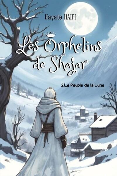 Les Orphelins de Shajar Tome 2 : Le Peuple de la Lune