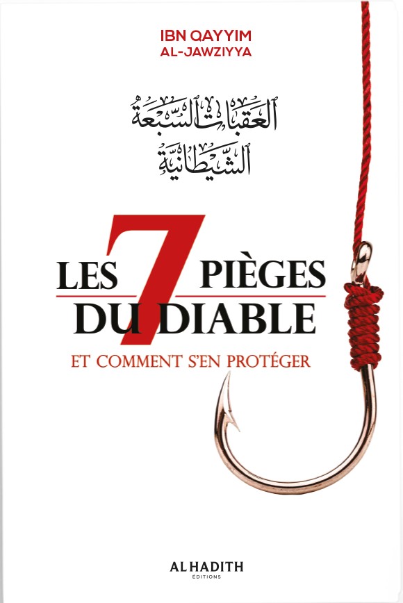 Les 7 pièges du diable et comment s'en protéger - Ibn Qayyim al-Jawziyya - Al-Hadîth