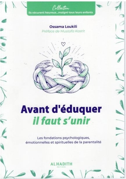 Avant d'éduquer il faut s'unir d'après Ossama Loukili Préface de Mustafa Kastit