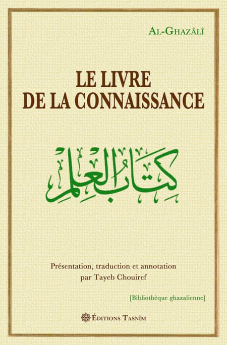 Le Livre de la connaissance Par Abû Hâmid al-Ghazâlî - TASNIM