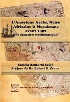 L'Amérique Arabe, Noire Africaine & Musulmane avant 1492 Une équation mathématique Samira Benturki Saïdi