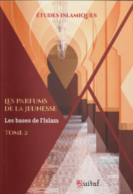 Les Parfums de la jeunesse Tome 2 – Les bases de l’Islam