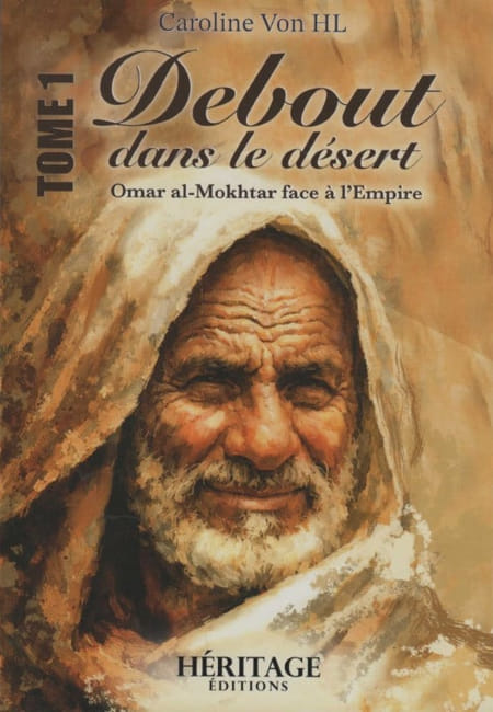 Debout dans le désert : Omar Al-Mokhtar face à l'Empire - Tome 1 - Caroline Von HL